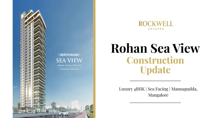 Rohan Sea View Mangalore construction update 4BHK luxury apartments by Rockwell Estates