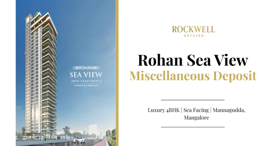 Rohan Sea View miscellaneous deposit explaining additional charges for luxury 4 BHK sea-facing apartments in Mannagudda, Mangalore